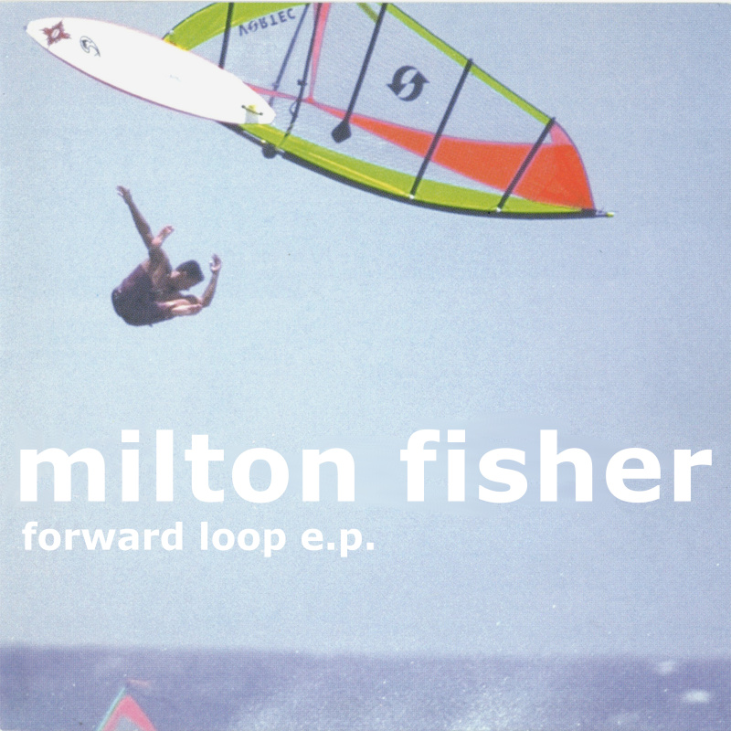 EP cover - Milton Fisher - Forward Loop
