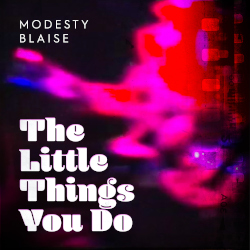 Single cover - Modesty Blaise - The Little Things You Do